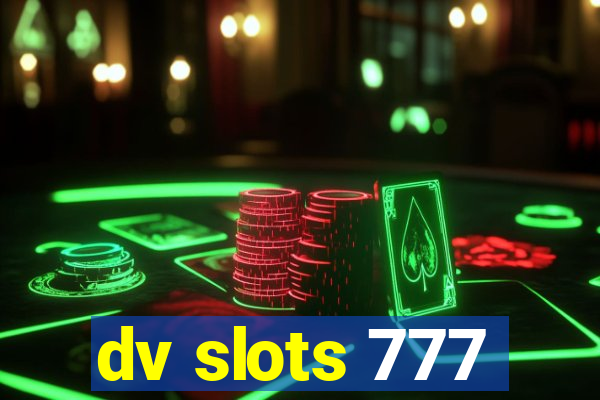 dv slots 777